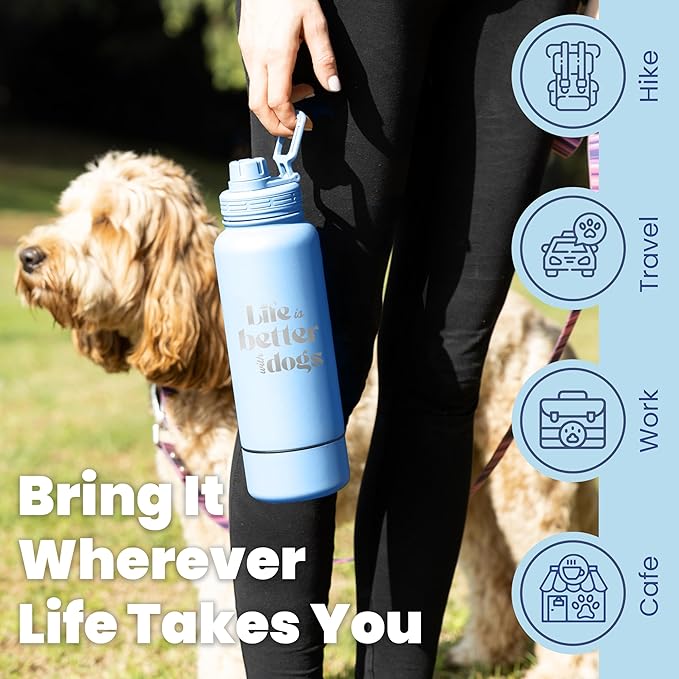 Dog Water Bottle for Dog Lovers - 32 oz Stainless Steel Double Wall Insulated Water Bottle with 8 oz Detachable Bowl on Bottom- Ideal Doggy Lover Gift for Christmas - “Life is Better” - Dusty Blue